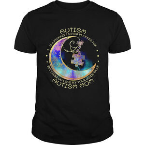 Autism Is A Journey I Never A Planned For Moon Shirt